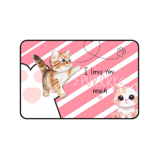 Cute Cat Desk Mat with 'I Love You PURRRY Much'